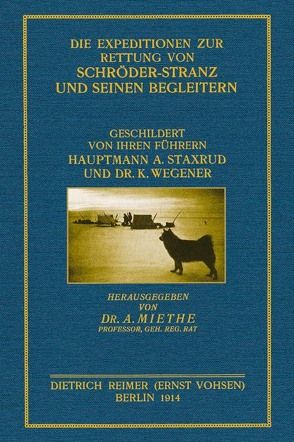 Die Expeditionen zur Rettung von Schröder-Stranz und seinen Begleitern von Staxrud,  A., Wegener,  Kurt