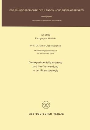 Die experimentelle Arthrose und ihre Verwendung in der Pharmakologie von Kalbhen,  Dieter Abbo