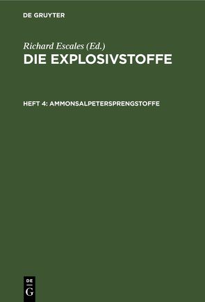 Die Explosivstoffe / Ammonsalpetersprengstoffe von Escales,  Richard