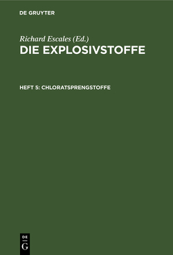 Die Explosivstoffe / Chloratsprengstoffe von Escales,  Richard