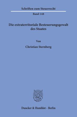 Die extraterritoriale Besteuerungsgewalt des Staates. von Sternberg,  Christian