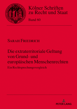 Die extraterritoriale Geltung von Grund- und europäischen Menschenrechten von Friedrich,  Sarah