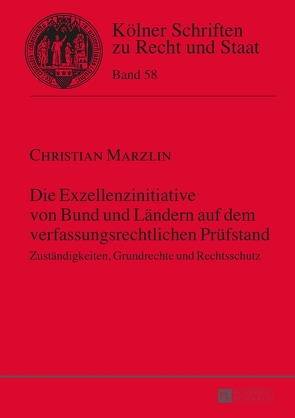 Die Exzellenzinitiative von Bund und Ländern auf dem verfassungsrechtlichen Prüfstand von Marzlin,  Christian