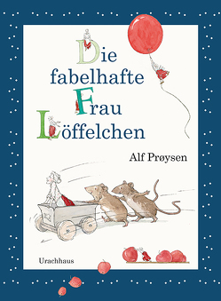 Die fabelhafte Frau Löffelchen von Proysen,  Alf, Qvale,  Annine, Subey-Cramer,  Antje