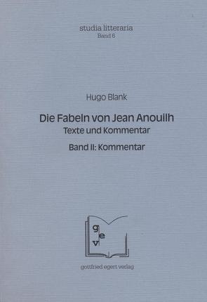 Die Fabeln von Jean Anouilh. Texte und Kommentar von Blank,  Hugo, Rössner,  Michael, Winkelmann,  Otto