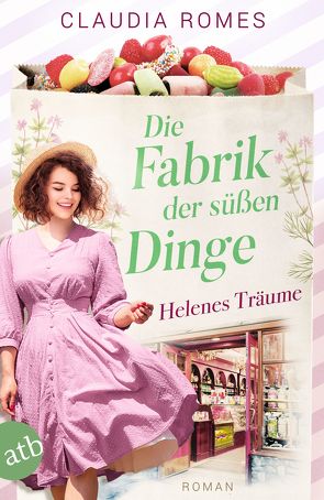 Die Fabrik der süßen Dinge – Helenes Träume von Romes,  Claudia