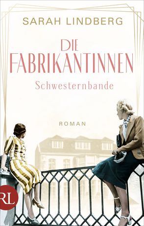 Die Fabrikantinnen – Schwesternbande von Lindberg,  Sarah