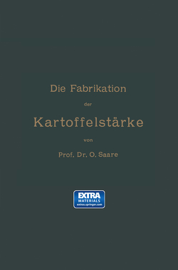 Die Fabrikation der Kartoffelstärke von Saare,  O.