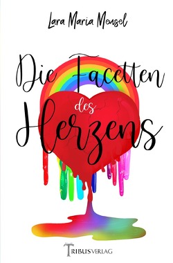 Die Facetten des Herzens von Meusel,  Lara Maria, Verlag,  Tribus