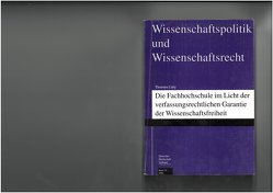 Die Fachhochschule im Licht der verfassungsrechtlichen Garantie der Wissenschaftsfreiheit von Litty,  Thorsten