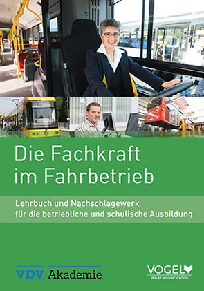 Die Fachkraft im Fahrbetrieb von Ackermann,  Till, Caragiuli,  Angelo, Dr. Hilpert-Janßen,  Thomas, Kunzendorf,  Jürgen, Modlmeir,  Markus, Reimering,  Ursula, Rust,  Martina, Schneider,  Bärbel, Schulz,  Detlef, Weber-Wernz,  Michael