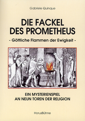 Die Fackel des Prometheus – Göttliche Flammen der Ewigkeit von Quinque,  Gabriele