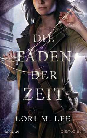 Die Fäden der Zeit von Lamatsch,  Vanessa, Lee,  Lori M.