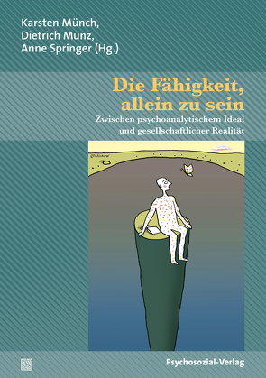 Die Fähigkeit, allein zu sein von Bauman,  Zygmunt, Becker,  Nikolaus, Bell,  David, Bovensiepen,  Gustav, Brockhaus,  Gudrun, Bründl,  Peter, Dittrich,  Karin A., Ehrenberg,  Alain, Giesers,  Peter, Haubl,  Rolf, Hirsch,  Mathias, Junkers,  Gabriele, Kipp,  Sylvia, Langendorf,  Uwe, Lindstedt,  Klaus-Jürgen, Münch,  Karsten, Munz,  Dietrich, Ribas,  Denys, Schneider,  Gerhard, Springer,  Anne, Stein,  Bertram von der, Streeck,  Ulrich, Streeck-Fischer,  Anette, Wirth,  Ulrich, Zwiebel,  Ralf