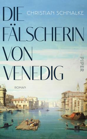 Die Fälscherin von Venedig von Schnalke,  Christian