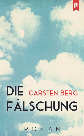 Die Fälschung von Berg,  Carsten