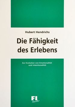 Die Fähigkeit des Erlebens von Hendrichs,  Hubert