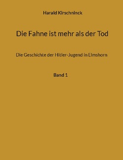 Die Fahne ist mehr als der Tod von Kirschninck,  Harald