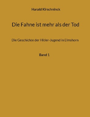 Die Fahne ist mehr als der Tod von Kirschninck,  Harald