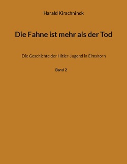 Die Fahne ist mehr als der Tod von Kirschninck,  Harald