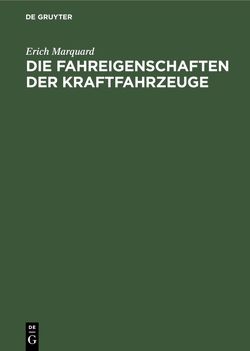 Die Fahreigenschaften der Kraftfahrzeuge von Marquard,  Erich