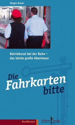 Die Fahrkarten bitte von Bauer,  Jürgen, Kellner,  Klaus