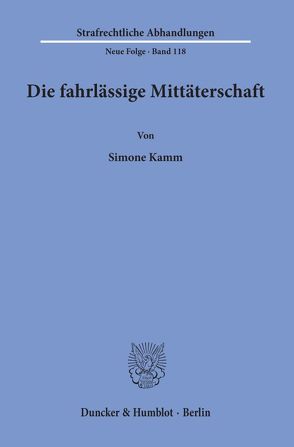 Die fahrlässige Mittäterschaft. von Kamm,  Simone