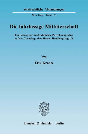 Die fahrlässige Mittäterschaft. von Kraatz,  Erik