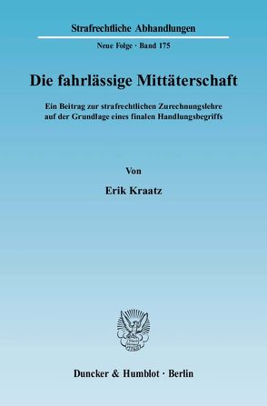 Die fahrlässige Mittäterschaft. von Kraatz,  Erik