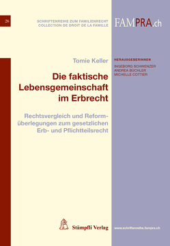 Die faktische Lebensgemeinschaft im Erbrecht von Büchler,  Andrea, Cottier,  Michelle, Keller,  Tomie, Schwenzer,  Ingeborg