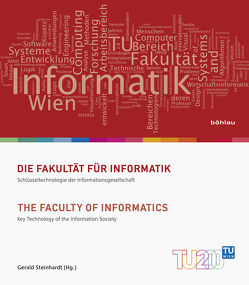 Die Fakultät für Informatik / The Faculty of Informatics von Steinhardt,  Gerald