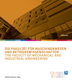 Die Fakultät für Maschinenwesen und Betriebswirtschaften / The Faculty of Mechanical and Industrial Engineering von Gerhard,  Detlef