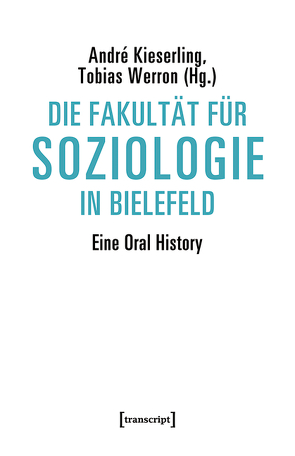 Die Fakultät für Soziologie in Bielefeld von Kieserling,  André, Werron,  Tobias