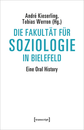 Die Fakultät für Soziologie in Bielefeld von Kieserling,  André, Werron,  Tobias