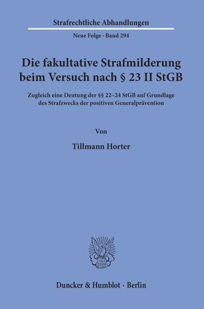 Die fakultative Strafmilderung beim Versuch nach § 23 II StGB. von Horter,  Tillmann