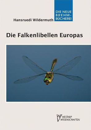 Die Falkenlibellen Europas von Wildermuth,  Hansruedi