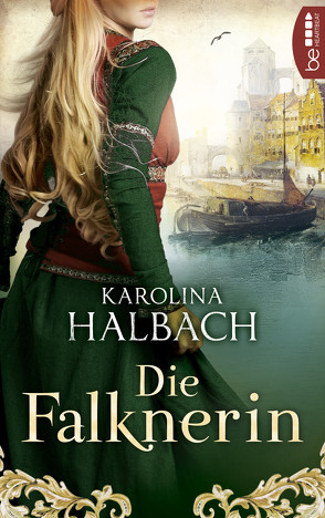 Die Falknerin von Halbach,  Karolina