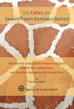 Die Fallen der Gewaltfreien Kommunikation von Gettel,  Kendra, Rott,  Armin