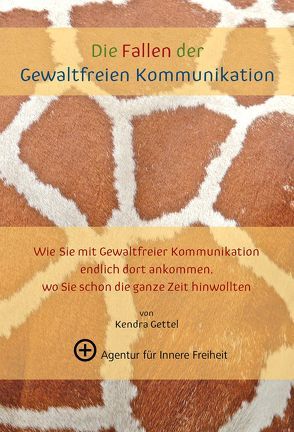 Die Fallen der Gewaltfreien Kommunikation von Gettel,  Kendra