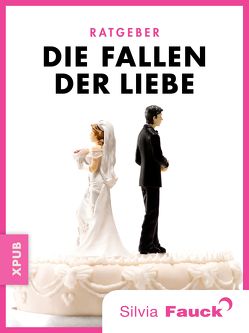 Die Fallen der Liebe von Fauck,  Silvia