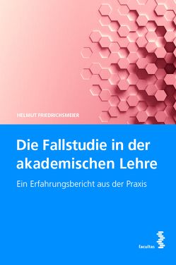 Die Fallstudie in der akademischen Lehre von Friedrichsmeier,  Helmut