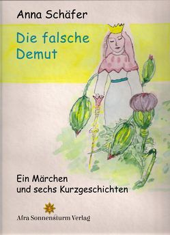 Die falsche Demut von Schäfer,  Anna