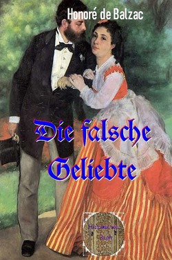 Die falsche Geliebte von Brendel,  Walter, de Balzac,  Honoré