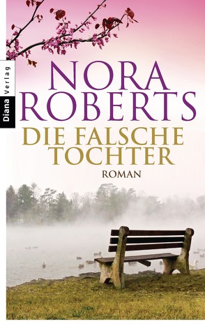 Die falsche Tochter von Pèe,  Margarethe van, Roberts,  Nora