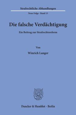 Die falsche Verdächtigung. von Langer,  Winrich