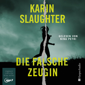 Die falsche Zeugin (ungekürzt) von Kinzel,  Fred, Petri,  Nina, Slaughter,  Karin