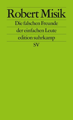 Die falschen Freunde der einfachen Leute von Misik,  Robert