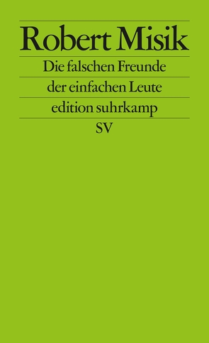 Die falschen Freunde der einfachen Leute von Misik,  Robert