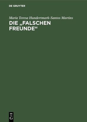 Die „falschen Freunde“ von Hundertmark-Santos Martins,  Maria Teresa