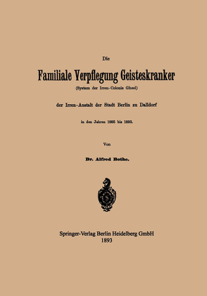 Die Familiale Verpflegung Geisteskranker von Bothe,  Alfred